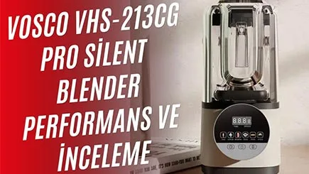 Vosco VHS-213CG Pro Silent Blender İncelemesi | Sessiz ve Güçlü!